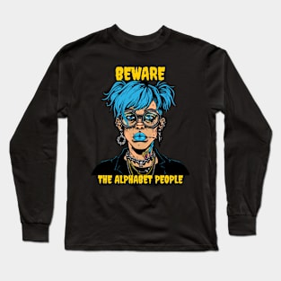 Beware the alphabet people Long Sleeve T-Shirt